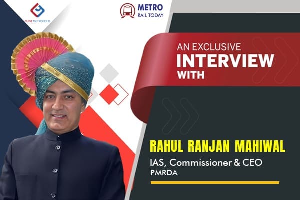 Exclusive Interview with Rahul Ranjan Mahiwal, IAS & Metropolitan Commissioner, PMRDA