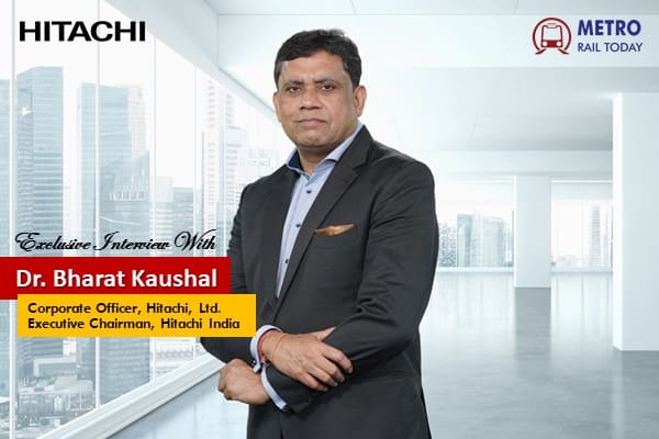 Exclusive interview with Dr. Bharat Kaushal, Executive Chairman, Hitachi India 